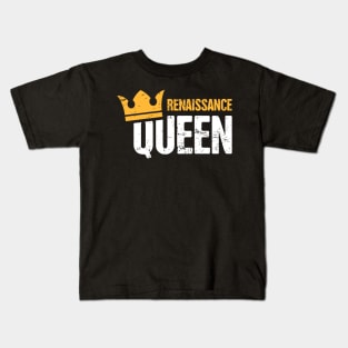 Renaissance Queen | Funny Renaissance Festival Design Kids T-Shirt